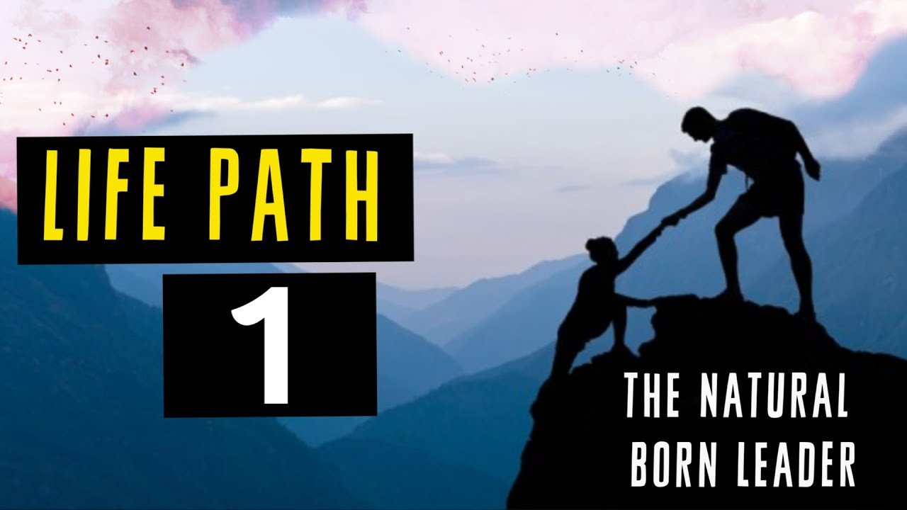 Natural Born Leader: Traits of Life Path # 1