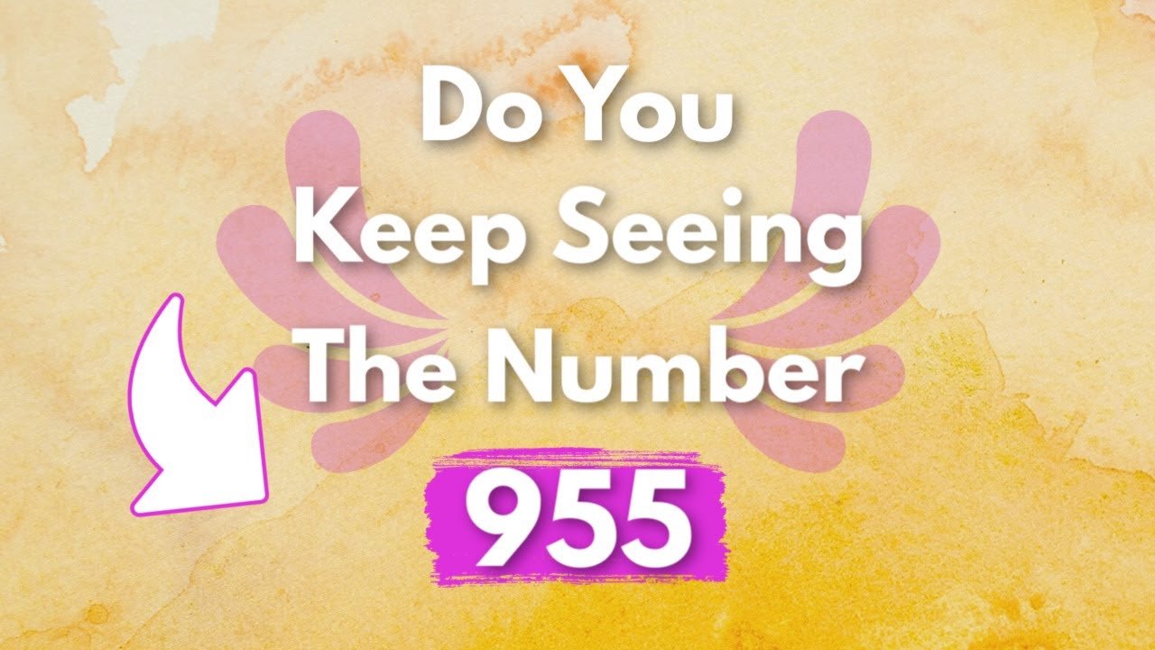 Understanding the 955 Angel Number: What It Means and Why You Keep Seeing It