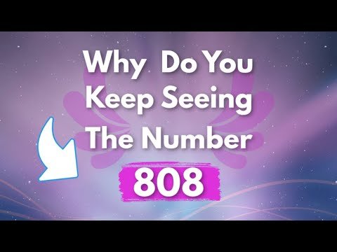 Why Do You Keep Seeing 808? Understanding the Angel Number Meaning