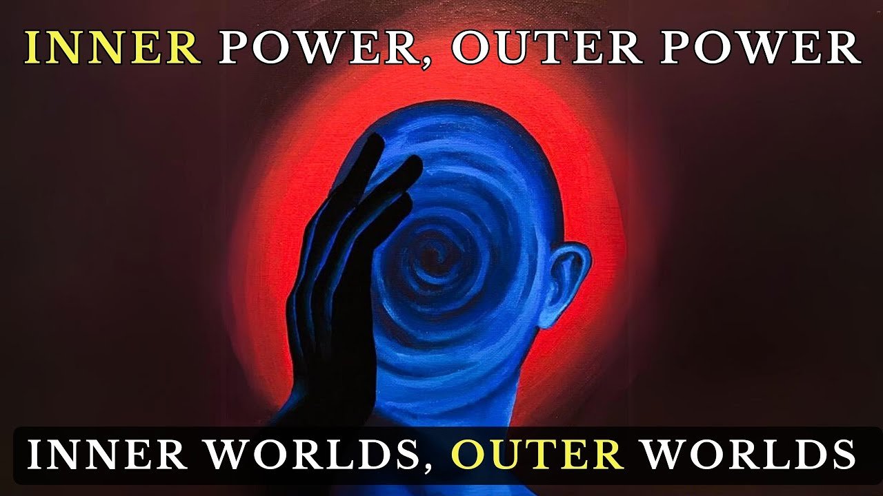 Inner Power, Outer Power: Exploring the Connection Between Inner and Outer Worlds